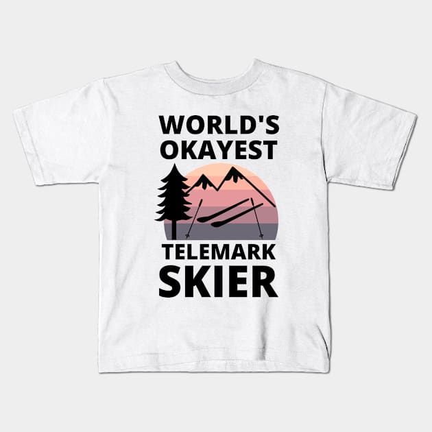 World's Okayest Telemark Skier- Mountain Skiing Kids T-Shirt by Petalprints